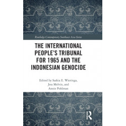 The International People’s Tribunal for 1965 and the Indonesian Genocide