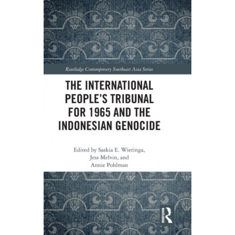 The International People’s Tribunal for 1965 and the Indonesian Genocide