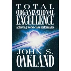 Total Organizational Excellence: Achieving world-class performance