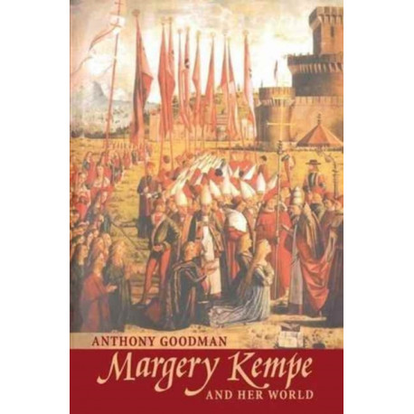 Margery Kempe: and her world