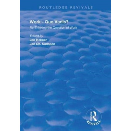 Work: Quo Vadis?: Re-thinking the Question of Work