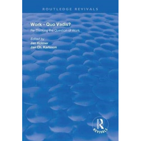 Work: Quo Vadis?: Re-thinking the Question of Work