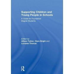 Supporting Children and Young People in Schools: A Guide for Foundation Degree Students