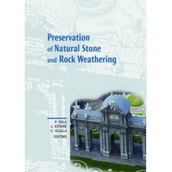 Preservation of Natural Stone and Rock Weathering: Proceedings of the ISRM Workshop W3, Madrid, Spain, 14 July 2007