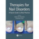Therapies for Nail Disorders: A Quick Guide to Best Practice