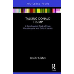 Talking Donald Trump: A Sociolinguistic Study of Style, Metadiscourse, and Political Identity