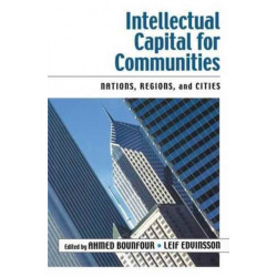 Intellectual Capital for Communities: Nations, Regions, and Cities