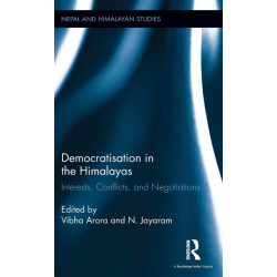 Democratisation in the Himalayas: Interests, Conflicts, and Negotiations