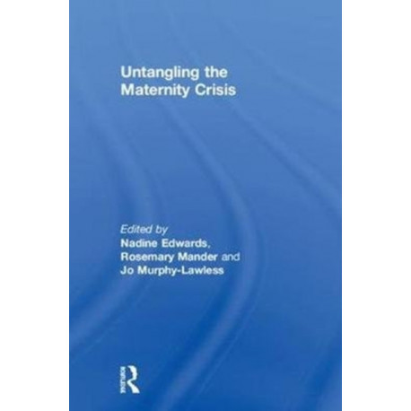 Untangling the Maternity Crisis