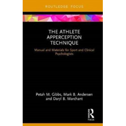 The Athlete Apperception Technique: Manual and Materials for Sport and Clinical Psychologists