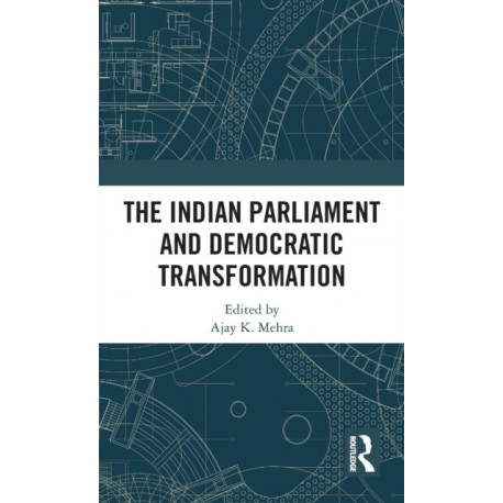 The Indian Parliament and Democratic Transformation