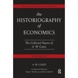 The Historiography of Economics: British and American Economic Essays, Volume III