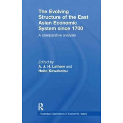 The Evolving Structure of the East Asian Economic System since 1700: A Comparative Analysis