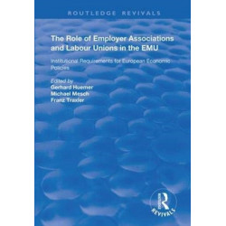 The Role of Employer Associations and Labour Unions in the EMU: Institutional Requirements for European Economic Policies