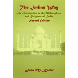 The Indian Way: An Introduction to the Philosophies & Religions of India