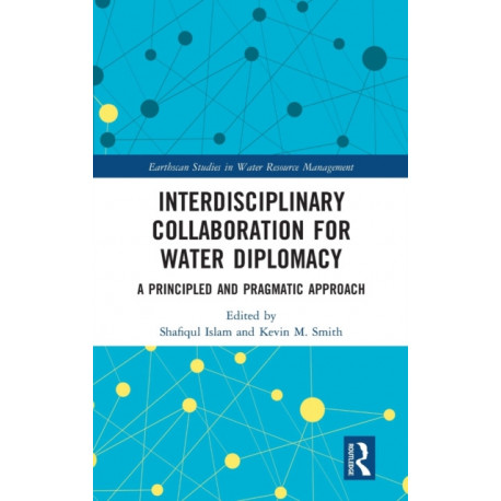 Interdisciplinary Collaboration for Water Diplomacy: A Principled and Pragmatic Approach