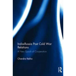 India-Russia Post Cold War Relations: A New Epoch of Cooperation