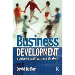 Business Development: A Guide to Small Business Strategy: A guide to small business strategy