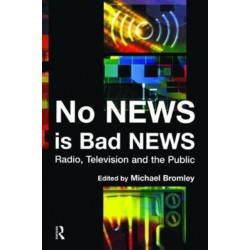 No News is Bad News: Radio, Television and the Public