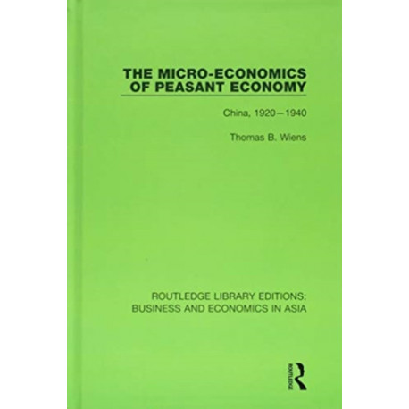 The Micro-Economics of Peasant Economy, China 1920-1940: China, 1920-1940
