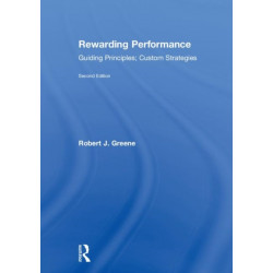 Rewarding Performance: Guiding Principles- Custom Strategies