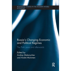 Russia's Changing Economic and Political Regimes: The Putin Years and Afterwards