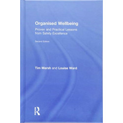 Organised Wellbeing: Proven and Practical Lessons from Safety Excellence