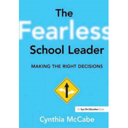 The Fearless School Leader: Making the Right Decisions