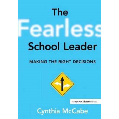 The Fearless School Leader: Making the Right Decisions