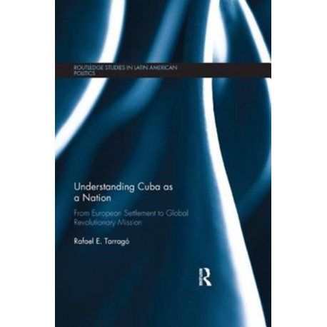 Understanding Cuba as a Nation: From European Settlement to Global Revolutionary Mission