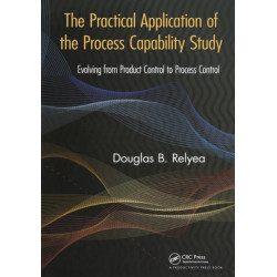 The Practical Application of the Process Capability Study: Evolving From Product Control to Process Control
