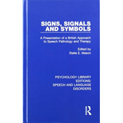 Signs, Signals and Symbols: A Presentation of a British Approach to Speech Pathology and Therapy