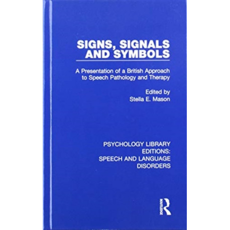 Signs, Signals and Symbols: A Presentation of a British Approach to Speech Pathology and Therapy