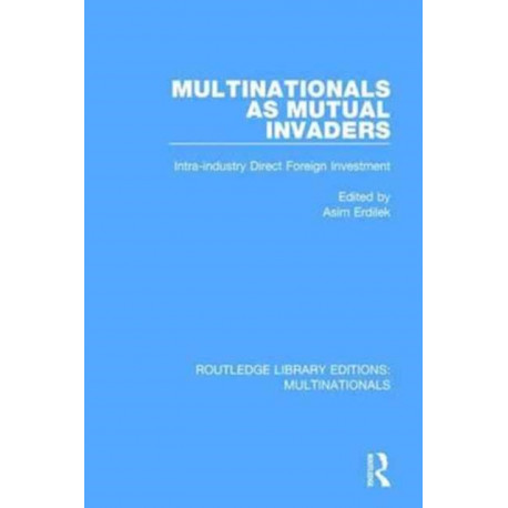 Multinationals as Mutual Invaders: Intra-industry Direct Foreign Investment
