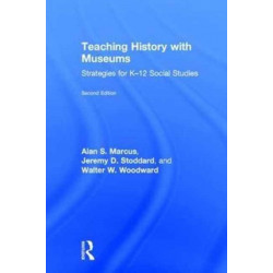 Teaching History with Museums: Strategies for K-12 Social Studies