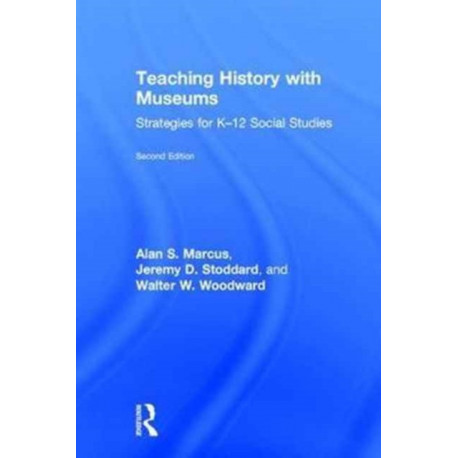Teaching History with Museums: Strategies for K-12 Social Studies