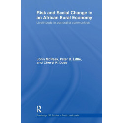 Risk and Social Change in an African Rural Economy: Livelihoods in Pastoralist Communities