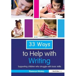 33 Ways to Help with Writing: Supporting Children who Struggle with Basic Skills