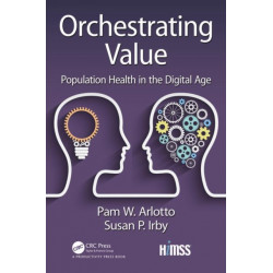 Orchestrating Value: Population Health in the Digital Age