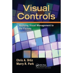 Visual Controls: Applying Visual Management to the Factory