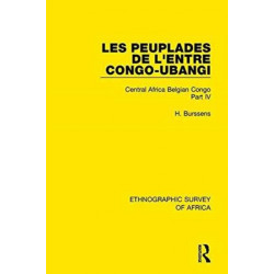 Les Peuplades de L'Entre Congo-Ubangi (Ngbandi, Ngbaka, Mbandja, Ngombe et Gens D'Eau): Central Africa Belgian Congo Part IV