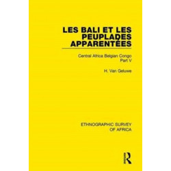 Les Bali et les Peuplades Apparentees (Ndaka-Mbo-Beke-Lika-Budu-Nyari): Central Africa Belgian Congo Part V