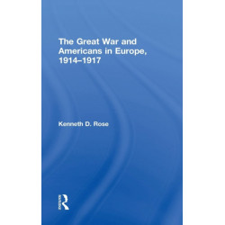 The Great War and Americans in Europe, 1914-1917