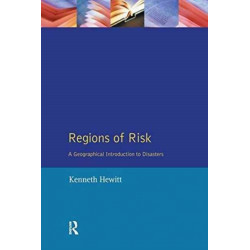 Regions of Risk: A Geographical Introduction to Disasters