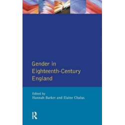 Gender in Eighteenth-Century England: Roles, Representations and Responsibilities