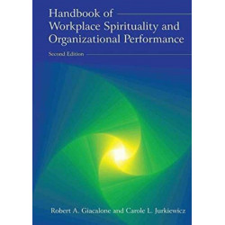 Handbook of Workplace Spirituality and Organizational Performance