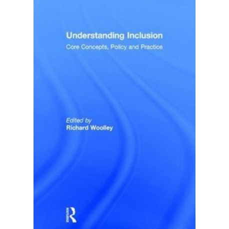 Understanding Inclusion: Core Concepts, Policy and Practice