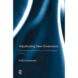 Adjudicating New Governance: Deliberative Democracy in the European Union