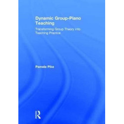Dynamic Group-Piano Teaching: Transforming Group Theory into Teaching Practice