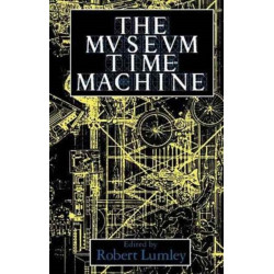 The Museum Time Machine: Putting Cultures on Display